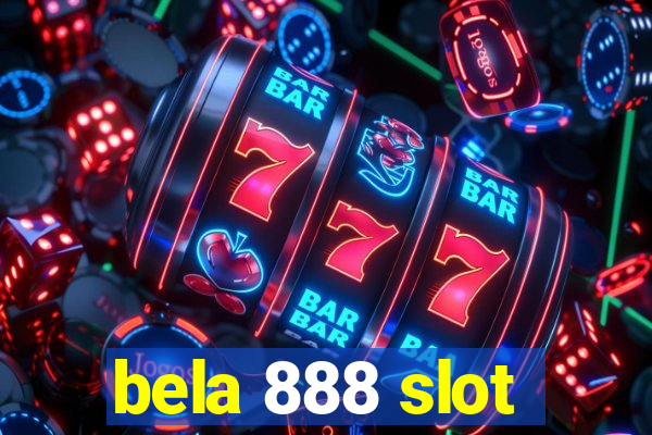 bela 888 slot